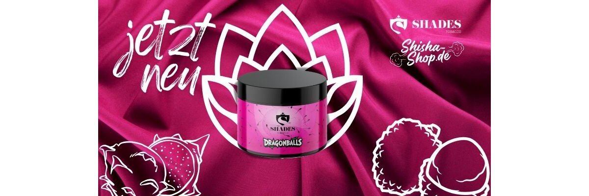 Entdecken Sie den neuen Shades Shisha Tabak Dragonballs - Shades Dragonballs - Jetzt neuer Shisha Tabak