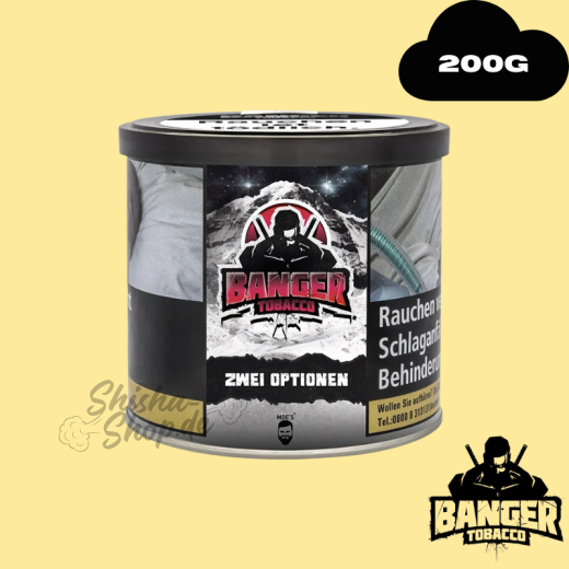 BANGER Shisha Tabak 200g ZWEI OPTIONEN